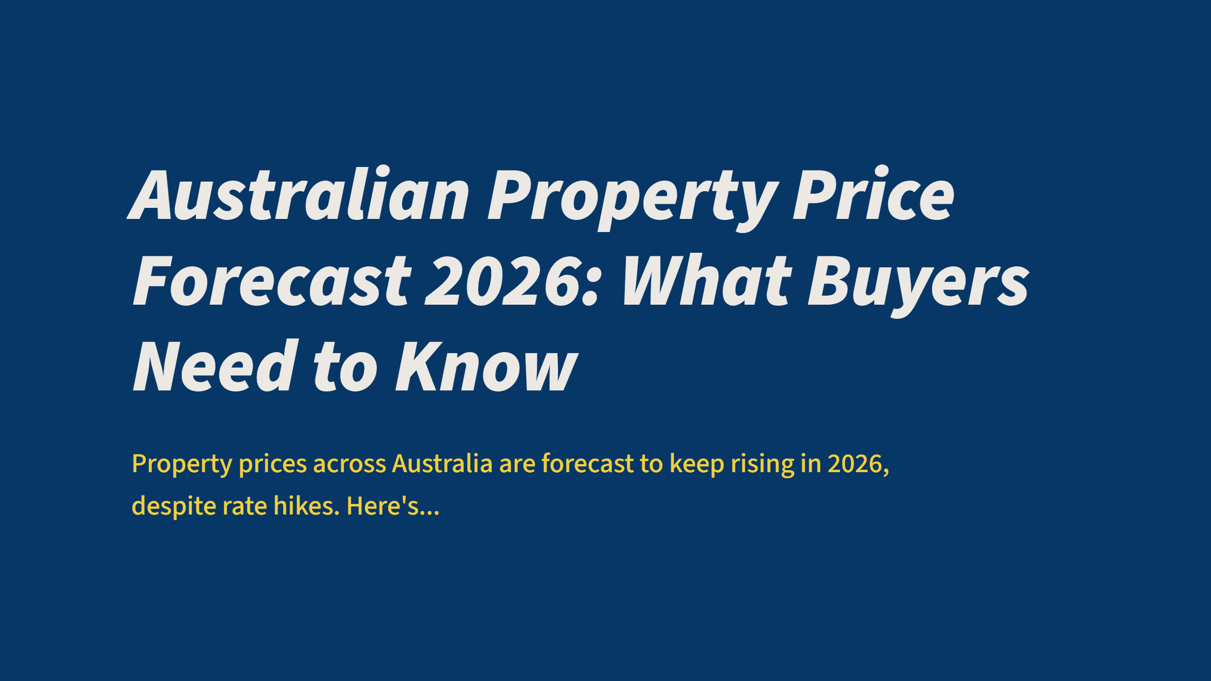 Australian Property Price Forecast 2026: What Buyers Need to Know