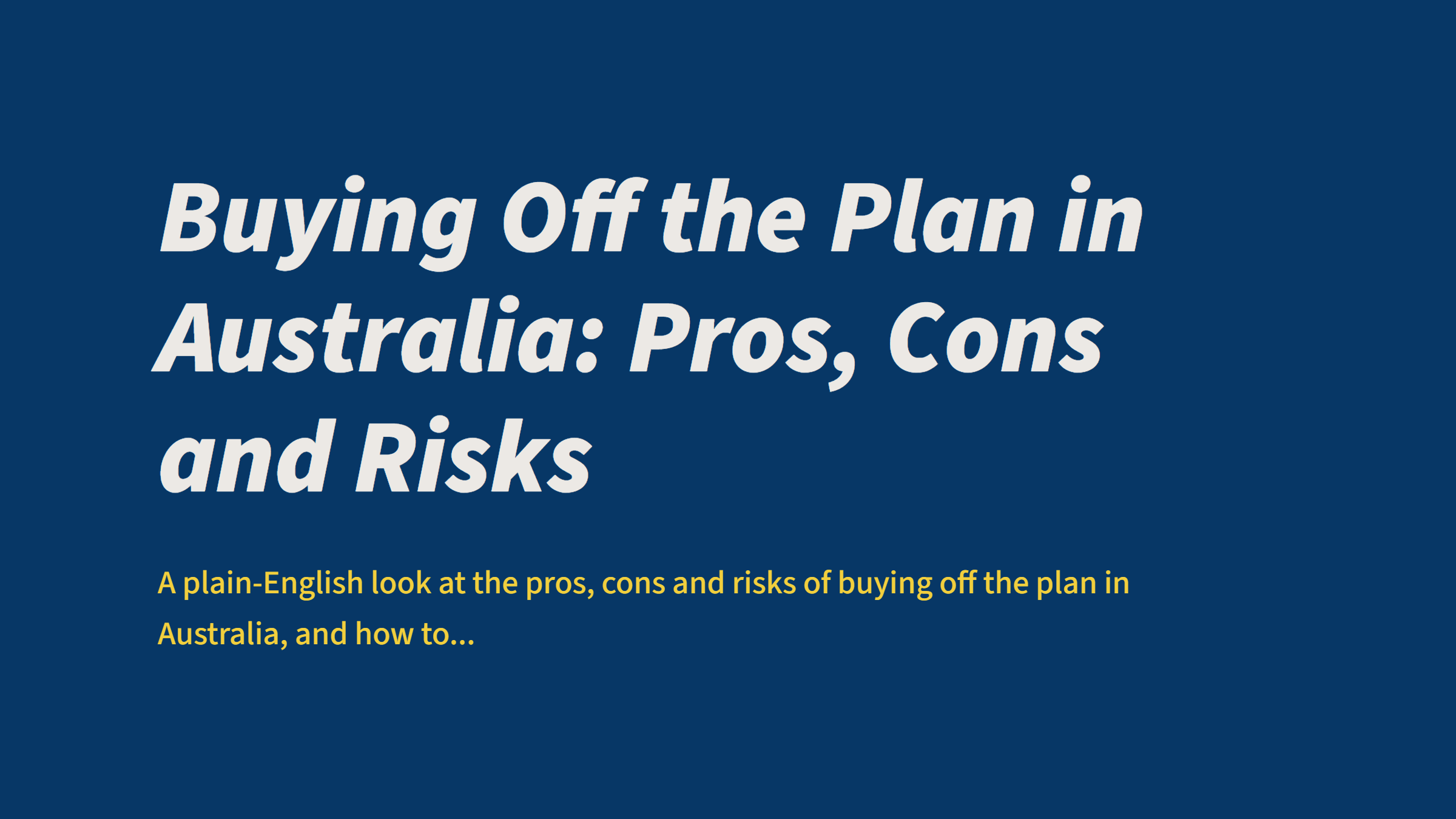 Buying Off the Plan in Australia: Pros, Cons and Risks