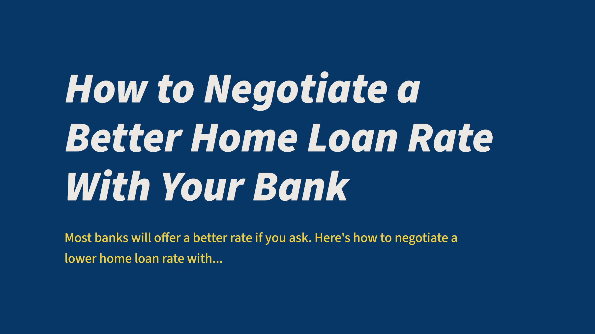 How to Negotiate a Better Home Loan Rate With Your Bank