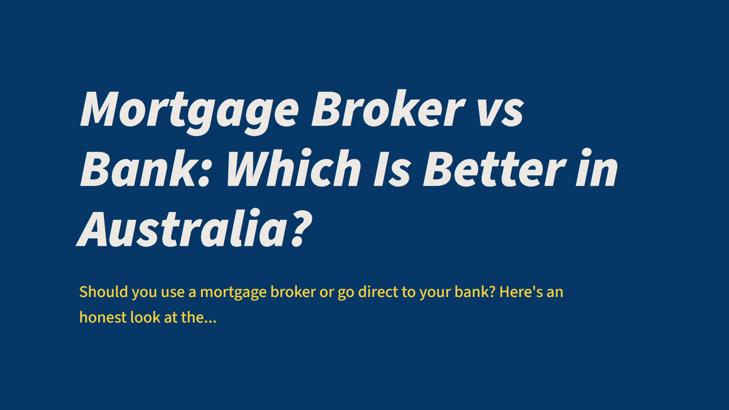 Mortgage Broker vs Bank: Which Is Better in Australia?
