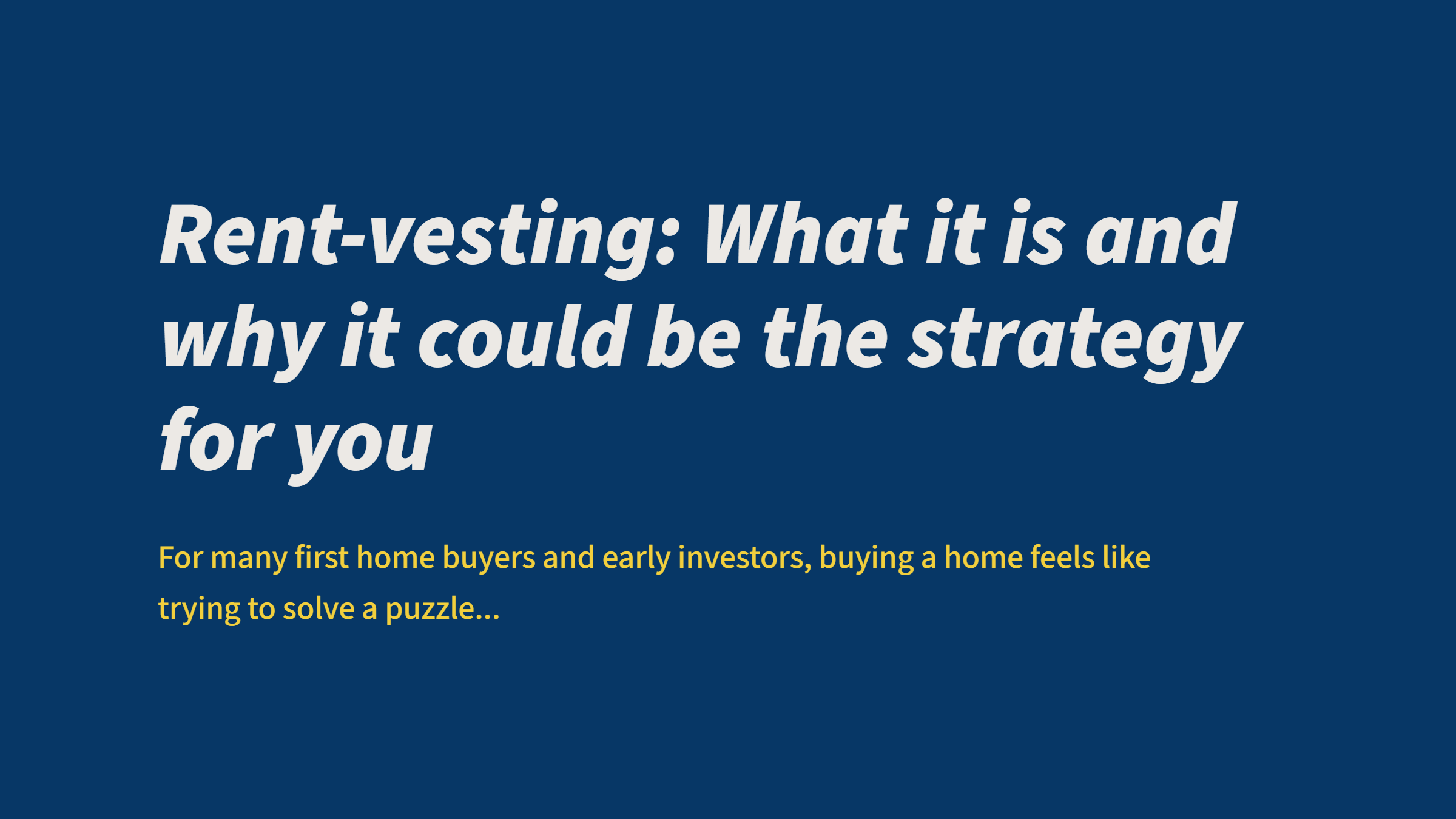 Rent-vesting: What it is and why it could be the strategy for you