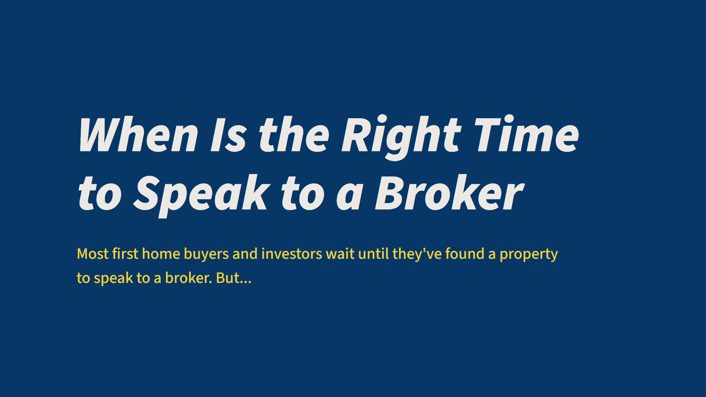 When Is the Right Time to Speak to a Broker